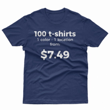 100 Custom Printed T-Shirts, 1 Location