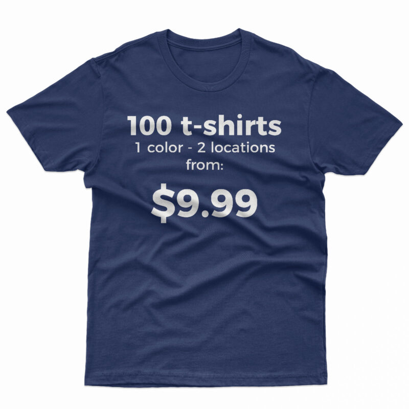 100 Custom Printed T-Shirts – 2 Locations
