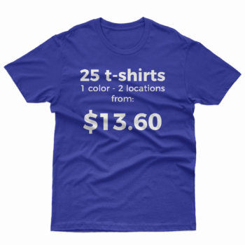 25  Custom Printed T-Shirts – 2 Locations